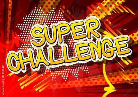 Super Challenge Comic Book Style Word On Abstract Background Stock