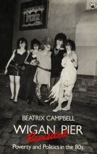 Wigan Pier Revisited | Beatrix Campbell