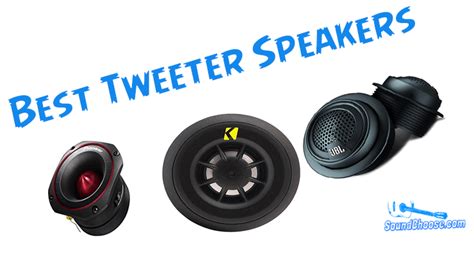 Best Tweeter Speakers Review and Buying Guide - SoundChoose.Com