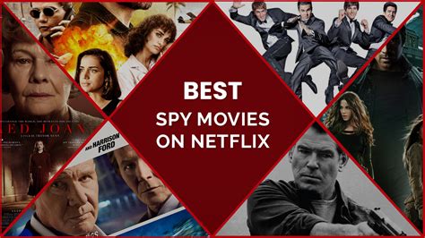 22 Best Spy Movies On Netflix for Your Inner James Bond