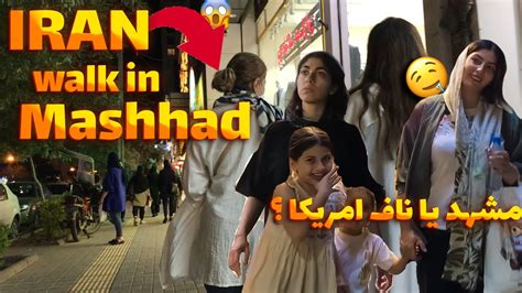 Iran Today Walk In Iran K Walk With Me In Mashhad Street