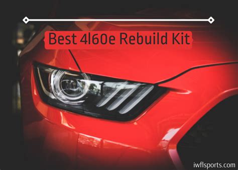 9 Best 4l60e Rebuild Kit 2023 Reviews And Buying Guide