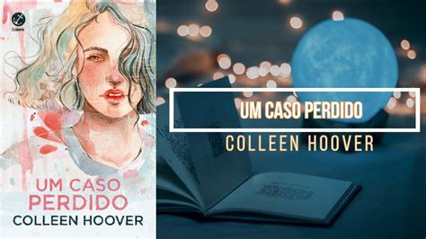 Audiobook Um Caso Perdido Colleen Hoover Youtube