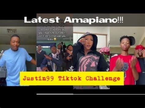 Justin Tik Tok Challenge Latest Amapiano Trends Latest Tik Tok