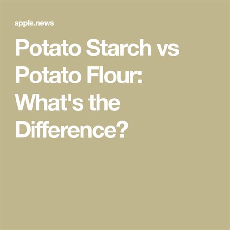 Potato Starch Vs Potato Flour What S The Difference — Allrecipes Potato Flour Potatoes