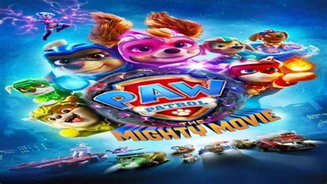 تماشای فیلم سگ های نگهبان قدرتمند Paw Patrol The Mighty Movie 2023