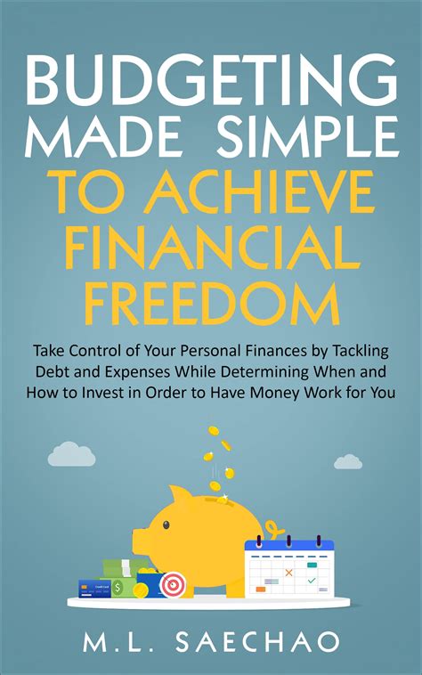 Budgeting Made Simple To Achieve Financial Freedom Take Control Of