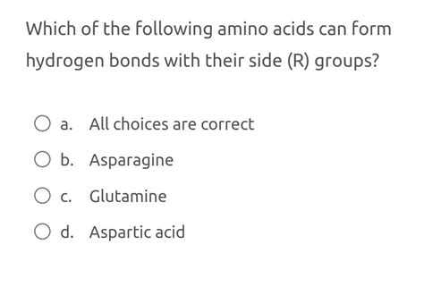 Solved Which Of The Following Amino Acids Can Form Hydrogen