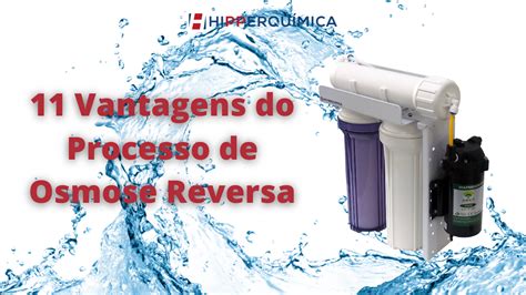 Vantagens Da Osmose Reversa Hipperqu Mica