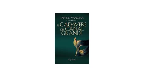 Il Cadavere Del Canal Grande Di Enrico Vanzina Libri Il Progresso