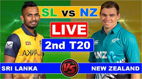 Live Sri Lanka Vs New Zealand 2nd T20 Live Commentary SA Vs NZ 2nd