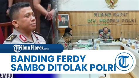 Permohanan Banding Yang Diajukan Ferdy Sambo Ditolak Oleh Polri Sambo