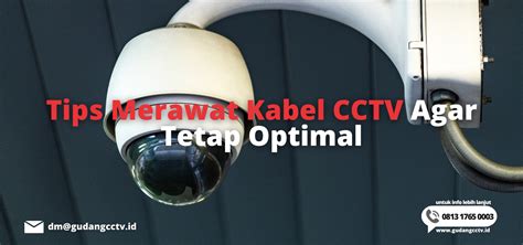 Tips Merawat Kabel CCTV Agar Tetap Optimal Gudangcctv Id