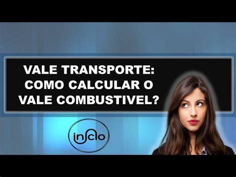 VALE TRANSPORTE COMO CALCULAR O VALE COMBUSTIVEL