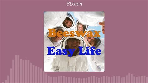 Beeswax Easy Life Sub Español Lyrics YouTube