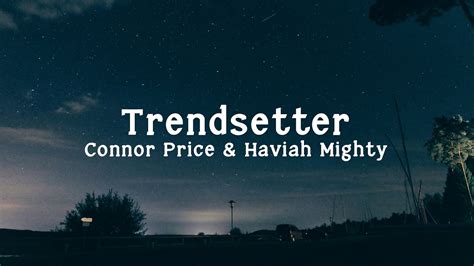 Connor Price And Haviah Mighty Trendsetter Lyrics Youtube