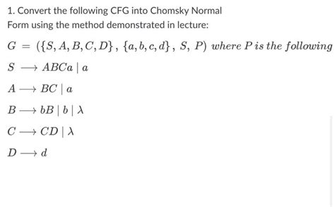 Solved 1 Convert The Following CFG Into Chomsky Normal Form Chegg