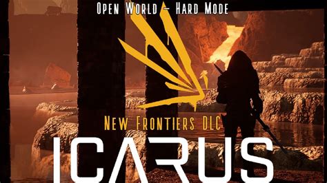 Icarus New Frontiers Open World Hard Mode Youtube