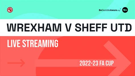 Wrexham V Sheffield United Live Stream Watch Fa Cup Online