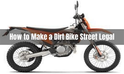 How To Make A Dirt Bike Street Legal Roadsheaven