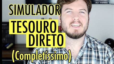 Simulador Do Tesouro Direto Entenda O Que é E Como Utilizar