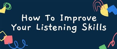 Peerless Tips About How To Improve The Listening Skill Effectsteak