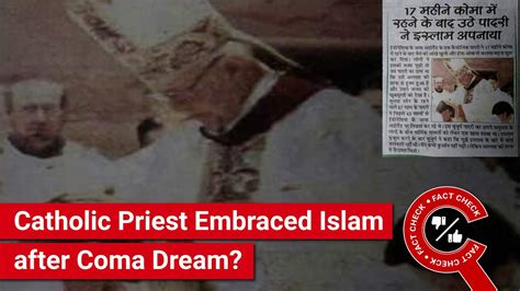 Fact Check Year Old Catholic Priest Converted To Islam After Waking