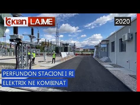 Perfundon Stacioni I Ri Elektrik Ne Kombinat Lajme News YouTube