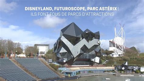 Disneyland Futuroscope Parc Astérix ils sont fous de parcs d