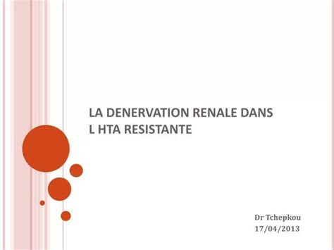 Ppt La Denervation Renale Dans L Hta Resistante Powerpoint