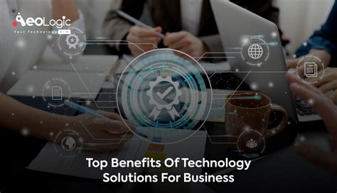 Top Benefits Of Technology Solutions For Business Aeologic Blog