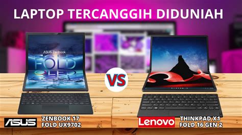 Laptop Lipat Terbaik Asus Zenbook 17 Fold Ux9702 Vs Lenovo Thinkpad X1 Fold 16 Gen 2 Youtube