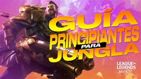 Guia Basica JUNGLA League of Legends Wild Rift En Español 2022 Como