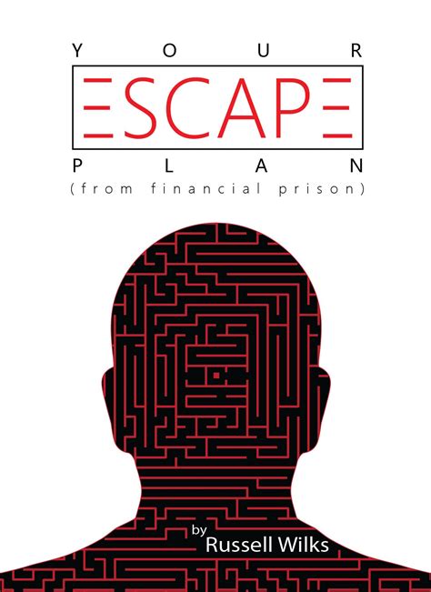 Your Escape Plan: From Financial Prison by Russell Wilks | Goodreads