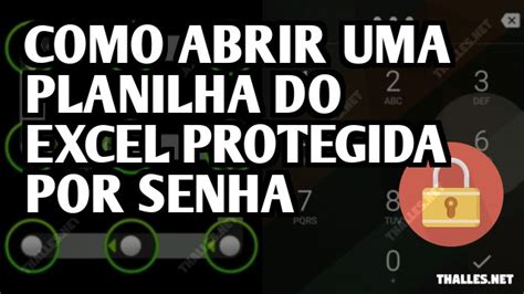 Como Abrir Uma Planilha Do Excel Protegida Por Senha