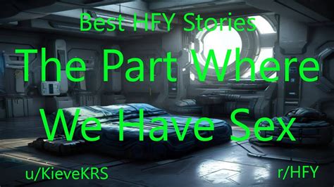 Best Hfy Reddit Stories The Part Where We Have Sex Youtube