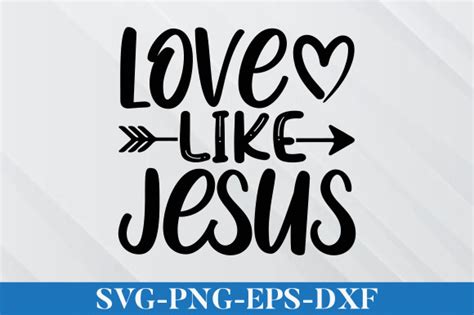 Love Like Jesus Svg Graphic By Designsquare Creative Fabrica