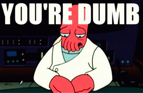 Youre Dumb Sad Youre Dumb Sad Zoidberg Discover Share GIFs