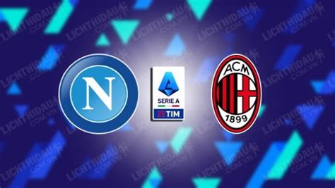 Nhận định Napoli Vs Ac Milan 02h45 Ngày 30 10