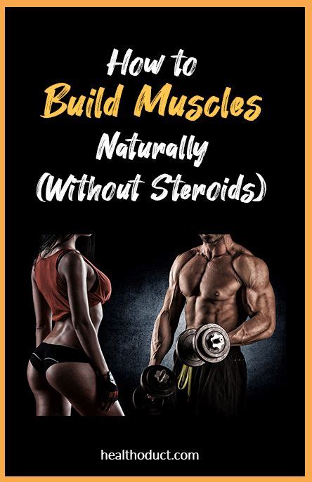 How To Build Muscles Naturally Without Steroids Build Muscle Muscle