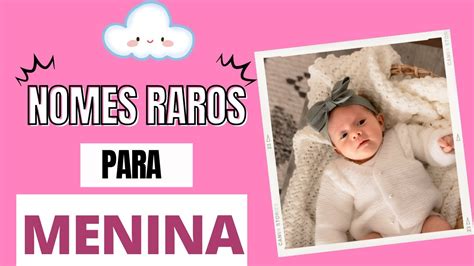 Nomes Raros Femininos Youtube