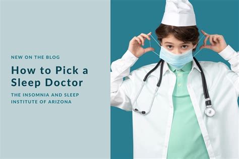 How to Pick a Sleep Doctor | The Insomnia and Sleep Institute of Arizona