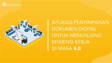 Aplikasi Penyimpanan Dokumen Digital Untuk Menunjang Efisiensi Kerja Di