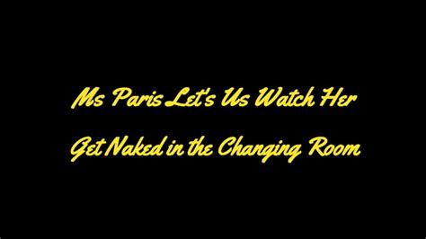 Ms Paris Lets Us Watch Her Get Naked In The Changing Room Ms Paris And Friends Clips4sale