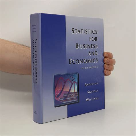 Statistics For Business And Economics David R David Ray Anderson