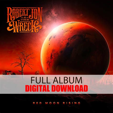 Robert Jon And The Wreck Red Moon Rising Digital Album Released 202