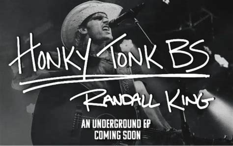 Randall King Announces Honky Tonk BS An Underground EP KOKE FM