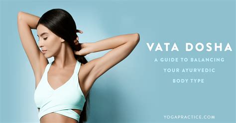 Vata Dosha: A 10 Step Guide to Balancing Your Ayurvedic Body Type ...