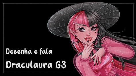 DESENHA E FALA Draculaura G3 ODIEI a nova geração de Monster High