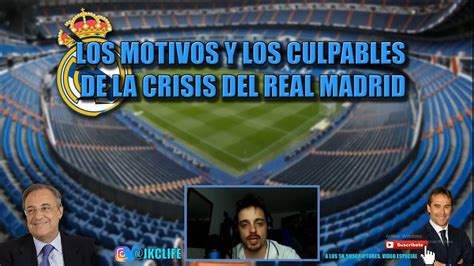 Estos Son Los Motivos Reales De La Crisis Del Real Madrid · Mi OpiniÓn Youtube